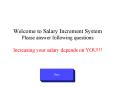Welcome to Salary Increment System Please answer following questions Increasing your salary depends
