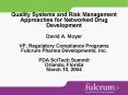 Quality Systems and Risk Management Approaches for Networked Drug Development David A' Moyer VP, Reg