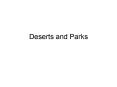Deserts and Parks