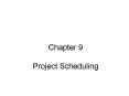 Chapter 9 Project Scheduling
