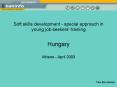 Soft skills development special approach in young job seekers' training Hungary Athens April 2003