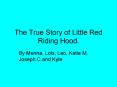 The True Story of Little Red Riding Hood'