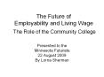 The Future of Employability and Living Wage The Role of the Community College