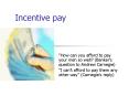 Incentive pay