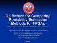On Metrics for Comparing Routability Estimation Methods for FPGAs