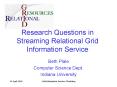 Research Questions in Streaming Relational Grid Information Service