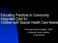Educating Practices in Community Integrated Care for Children with Special Health Care Needs
