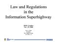 Law and Regulations in the Information Superhighway