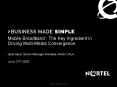 Mobile Broadband : The Key Ingredient in Driving MultiMedia Convergence Iqbal Syed, Senior Manager W