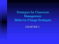 Strategies for Classroom Management: Behavior Change Strategies