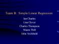 Team B: Simple Linear Regression