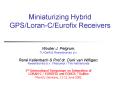 Miniaturizing Hybrid GPSLoranCEurofix Receivers