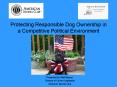 Protecting Responsible Dog Ownership in a Competitive Political Environment