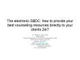 The electronic SBDC: how to provide your best counseling resources directly to your clients 247