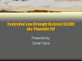 Controlled Low Strength Material CLSM aka Flowable Fill