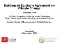 Building an Equitable Agreement on Climate Change Nicholas Stern IG Patel Professor