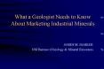What a Geologist Needs to Know About Marketing Industrial Minerals