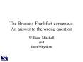 The BrusselsFrankfurt consensus: An answer to the wrong question