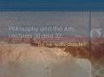 Philosophy and the Arts, Lectures 30 and 32: