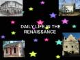 DAILY LIFE IN THE RENAISSANCE