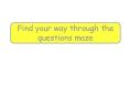 Find your way through the questions maze