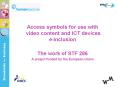 Access symbols for use with video content and ICT devices eInclusion