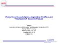 Web services, Geospatial processing models, Workflows, and Virtualization of Geospatial Products