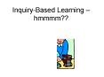 InquiryBased Learning hmmmm