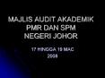 MAJLIS AUDIT AKADEMIK PMR DAN SPM NEGERI JOHOR