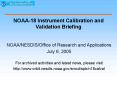 NOAA18 Instrument Calibration and Validation Briefing