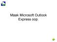Maak Microsoft Outlook Express oop'