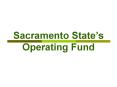 Sacramento States Operating Fund