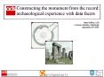 Constructing the monument from the record: archaeological experience with data facets