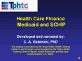 Health Care Finance Medicaid and SCHIP