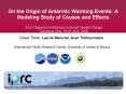 On the Origin of Antarctic Warming Events: A Modeling Study of Causes and Effects
