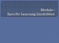 Module : Specific Learning Disabilities
