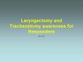 Laryngectomy and Tracheostomy awareness for Responders