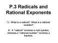 P'3 Radicals and Rational Exponents Q: What is a radical What is a rational number A: A radical invo