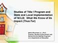 Studies of Title I Program and State and Local Implementation of NCLB: What We Know of its Impact Th