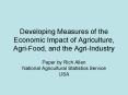 Developing Measures of the Economic Impact of Agriculture, AgriFood, and the AgriIndustry