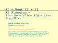 AI Week 18 19 AI Planning Plan Generation Algorithms: GraphPlan