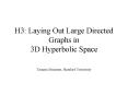 H3: Laying Out Large Directed Graphs in 3D Hyperbolic Space