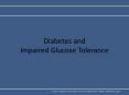 Diabetes and Impaired Glucose Tolerance