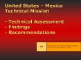 United States Mexico Technical Mission Technical Assessment Findings Recommendations