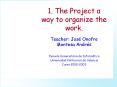1' The Project a way to organize the work'