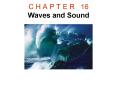 C H A P T E R 16 Waves and Sound