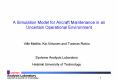 A Simulation Model for Aircraft Maintenance in an Uncertain Operational Environment