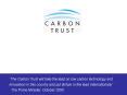 The Carbon Trust will take the lead on low carbon technology and innovation in this country and put
