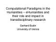 Computational Paradigms in the Humanities eHumanities and their role and impact in transdisciplinary
