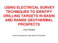USING ELECTRICAL SURVEY TECHNIQUES TO IDENTIFY DRILLING TARGETS IN BASIN AND RANGE GEOTHERMAL PROSPE